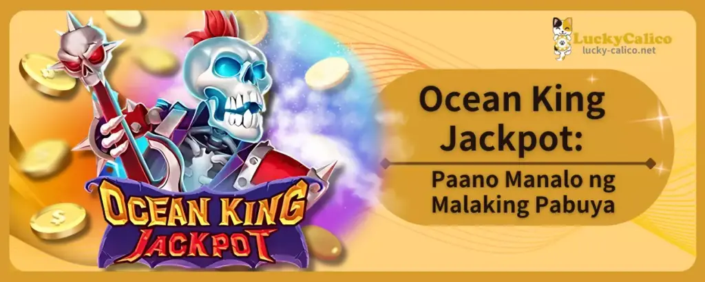 Ocean King Jackpot_ Paano Manalo ng Malaking Pabuya