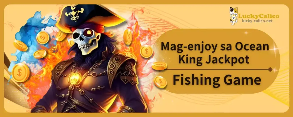 Mag-enjoy sa Ocean King Jackpot Fishing Game