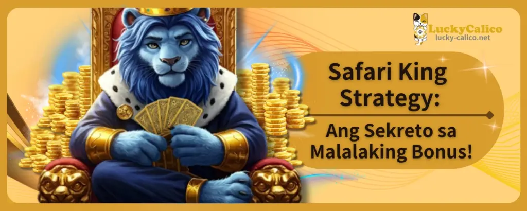 Safari King Strategy: Ang Sekreto sa Malalaking Bonus!