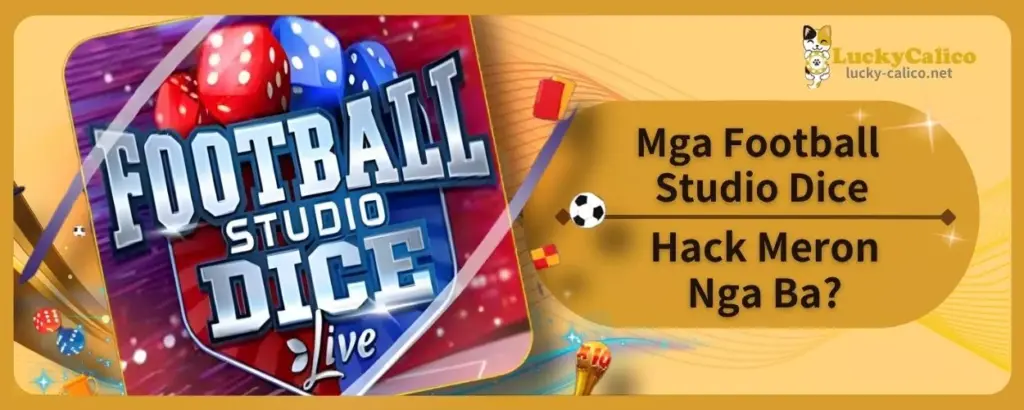 Mga Football Studio Dice Hack Meron Nga Ba?