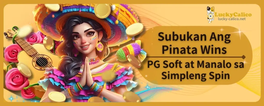 Subukan Ang Pinata Wins PG Soft at Manalo sa Simpleng Spin