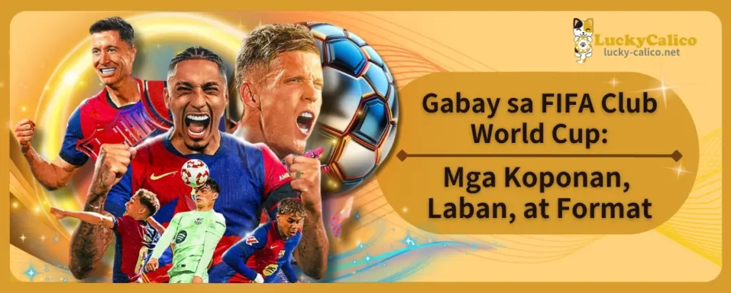 Gabay sa FIFA Club World Cup: Mga Koponan, Laban, at Format