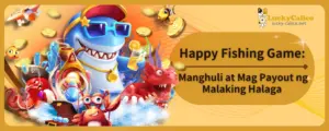 Happy Fishing Game: Manghuli at Mag Payout ng Malaking Halaga