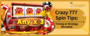 Crazy 777 Spin Tips: Timing at Strategy Revealed