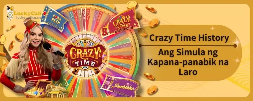 Crazy Time History Ang Simula ng Kapana-panabik na Laro