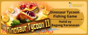 Dinosaur Tycoon Fishing Game, Hatid ay Bagong Karanasan