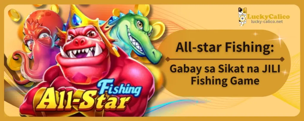 All-star Fishing: Gabay sa Sikat na JILI Fishing Game