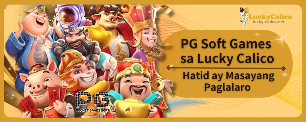 PG Soft Games sa Lucky Calico Hatid ay Masayang Paglalaro