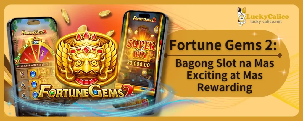 Fortune Gems 2: Bagong Slot na Mas Exciting at Mas Rewarding