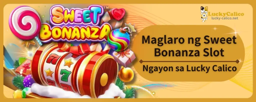 Maglaro ng Sweet Bonanza Slot Ngayon sa Lucky Calico