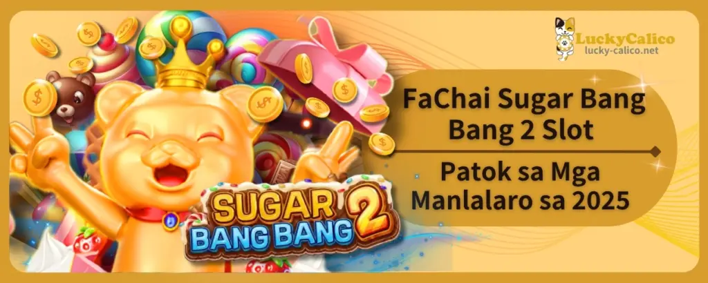 FaChai Sugar Bang Bang 2 Slot Patok sa Mga Manlalaro sa 2025