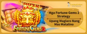 Mga Fortune Gems 2 Strategy Upang Maglaro Nang Mas Matalino