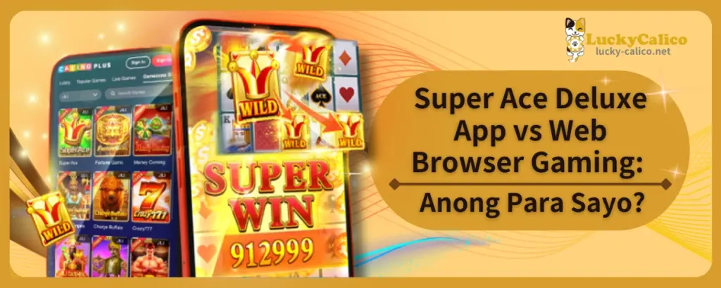 Super Ace Deluxe App vs Web Browser Gaming: Anong Para Sayo?