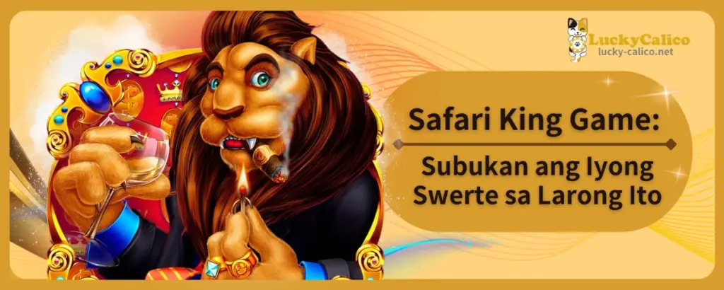 Safari King Game: Subukan ang Iyong Swerte sa Larong Ito
