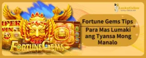Fortune Gems Tips Para Mas Lumaki ang Tyansa Mong Manalo