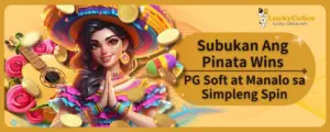 Subukan Ang Pinata Wins PG Soft at Manalo sa Simpleng Spin
